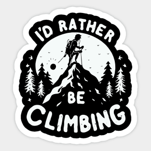 I'd Rather Be Climbing Sticker